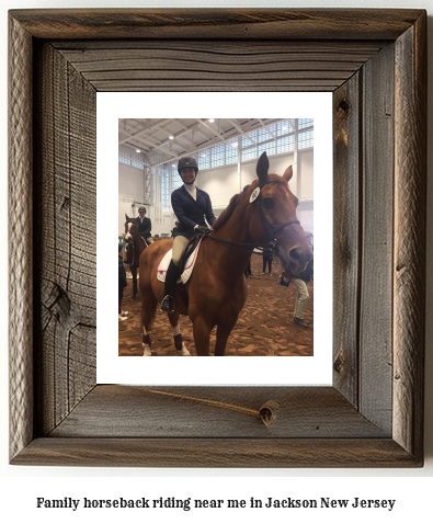 family horseback riding near me in Jackson, New Jersey